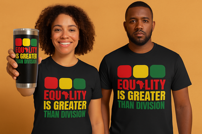 "Equality Is Greater Than Division" Statement Tee