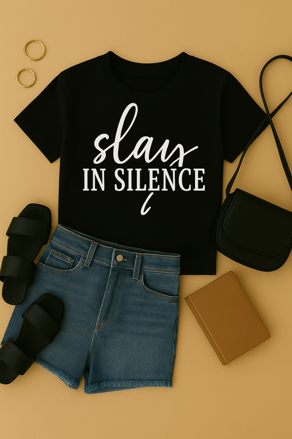 Slay In Silence TShirt