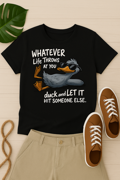 Duck and Let It Hit Someone Else T-Shirt